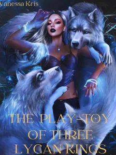 The Play-Toy Of Three Lycan Kings