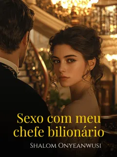 Sexo com Meu Chefe Bilionário