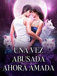Una Vez Abusada. Ahora Amada
