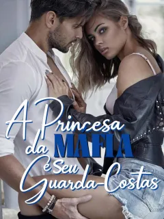 A Princesa da Máfia e Seu Guarda-Costas
