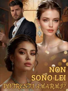 NON SONO LEI, POTRESTI AMARMI?