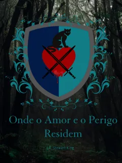 Onde o Amor e o Perigo Residem