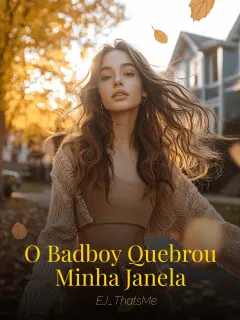 O Badboy Quebrou Minha Janela