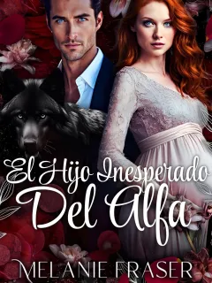 El Hijo Inesperado Del Alfa