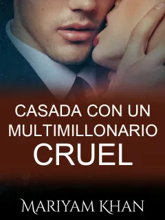 Casada con un multimillonario cruel