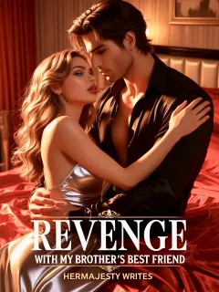 Revenge With My Brother’s Bestfriend