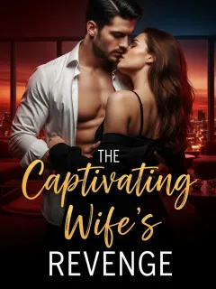 The Captivating Wife's Revenge