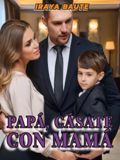 Papá, cásate con mamá.