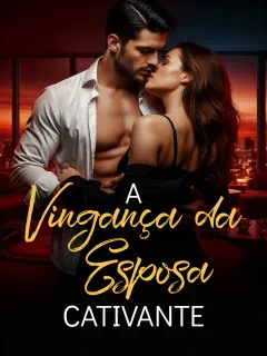 A Vingança da Esposa Cativante