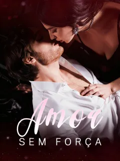 Amor Sem Força