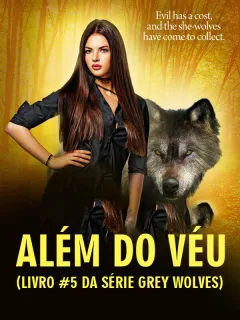 Além do Véu (livro #5 da Série Grey Wolves)