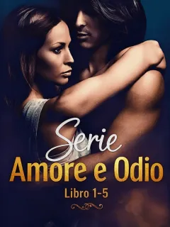 Serie Amore e Odio Libro 1-5