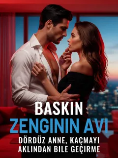 Baskın Zenginin Avı: Dördüz Anne, Kaçmayı Aklından Bile Geçirme