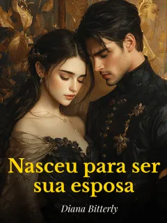 Nasceu para ser sua esposa
