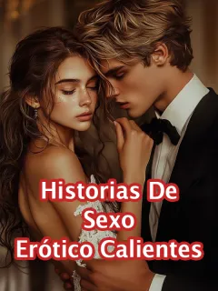 Historias de sexo erótico calientes