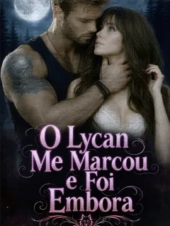 O Lycan Me Marcou e Foi Embora