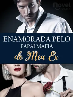 Enamorada pelo Papai Mafia do Meu Ex