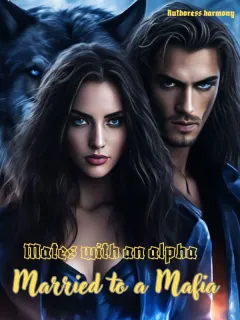 Mates with an Alpha, Married to a Mafia