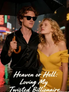 Heaven or Hell: Loving My Twisted Billionaire