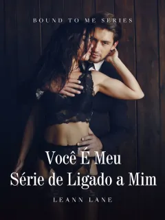 Você É Meu - Série de Ligado a Mim