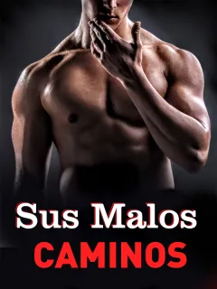 Sus malos caminos