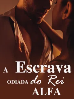 A Escrava Odiada do Rei Alfa