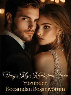 Üvey Kız Kardeşinin Sırrı Yüzünden Kocamdan Boşanıyorum