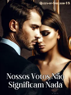 Nossos Votos Não Significam Nada