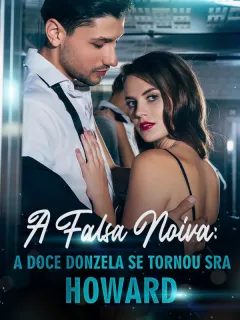A Falsa Noiva: A Doce Donzela se Tornou Sra. Howard
