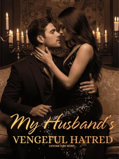 My Husband's Vengeful Hatred