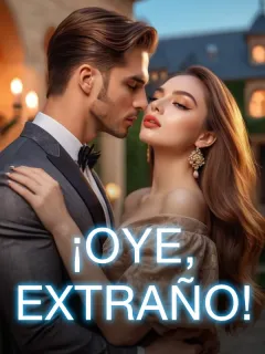¡Oye, extraño!