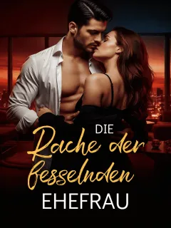 Die Rache der fesselnden Ehefrau