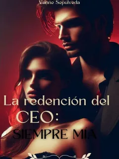 La redención del CEO: Siempre Mía