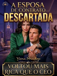 A Esposa de Contrato Descartada Voltou mais Rica que o CEO
