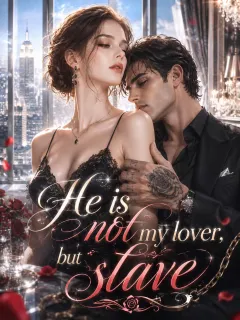 He is not my lover，but slave
