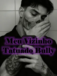 Meu Vizinho Tatuado Bully