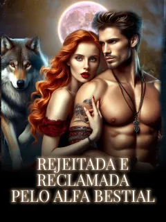 Rejeitada e Reclamada pelo Alfa Bestial