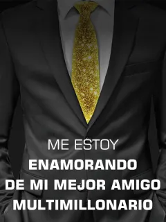 Me estoy enamorando de mi mejor amigo multimillonario