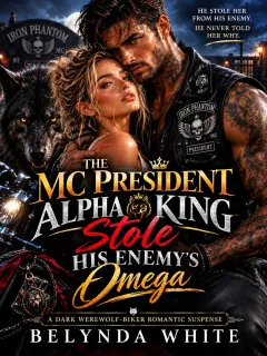 The MC President Alpha King Stole His Enemy's Omega