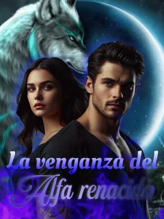 LA VENGANZA DEL ALFA RENACIDO
