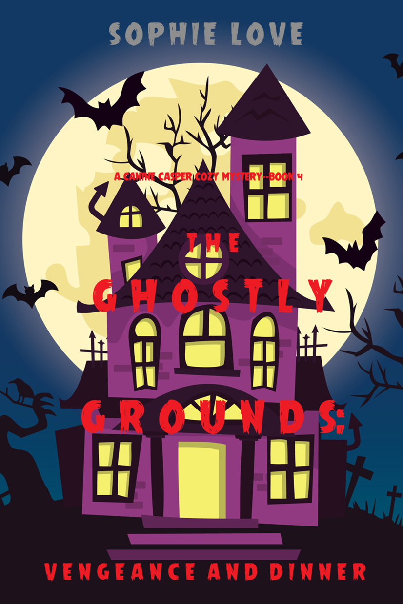 The Ghostly Grounds: Vengeance and Dinner (A Canine Casper Cozy Mystery—Book 4)