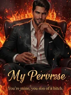 My Perverse: You're mine, you son of a bitch