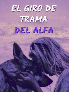 El giro de trama del Alfa
