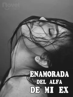 Enamorada del Alfa de Mi Ex