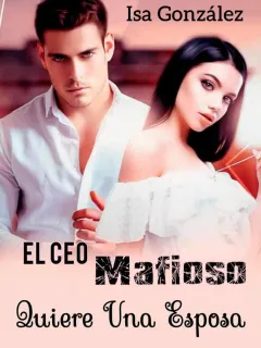 El Ceo Mafioso Quiere Una Esposa 