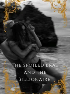 The Spoiled Brat And The Billionaire