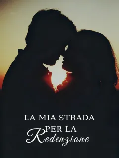 La Mia Strada per la Redenzione