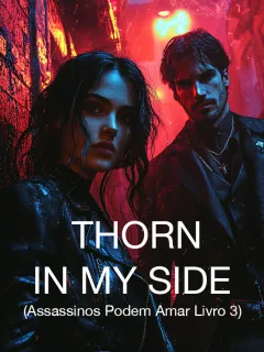 Thorn In My Side (Assassinos Podem Amar Livro 3)