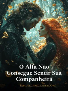O Alfa Não Consegue Sentir Sua Companheira