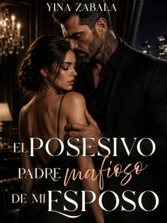El posesivo padre mafioso de mi esposo